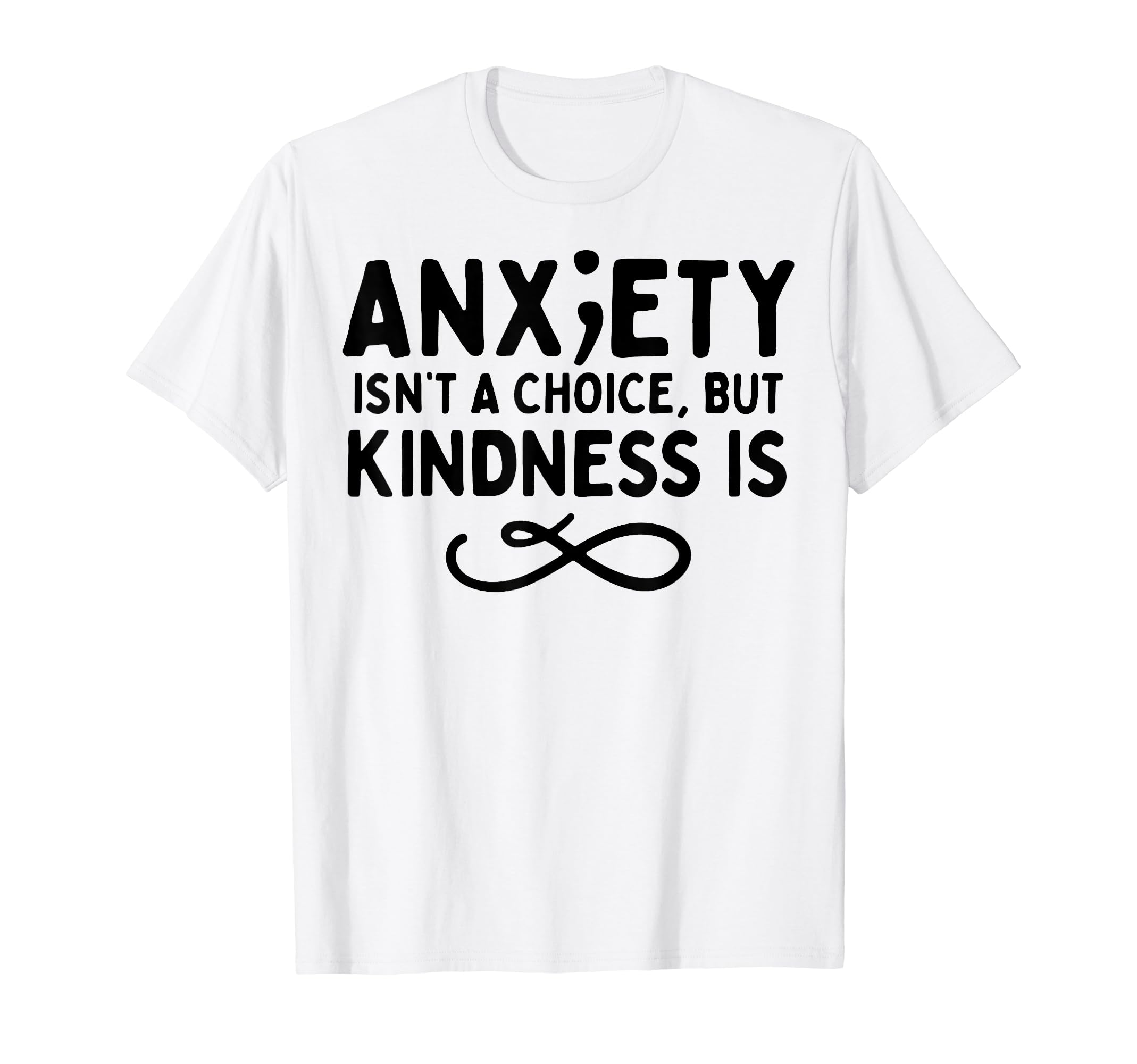 Anxiety Kindness Is Depression Mental T-Shirt - Custom Art Print Men Women - T-Shirt, Sweatshirt, Hoodie