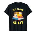 My Class Is Lit Funny Reading T-Shirt - Trendy Graphic for Adults - T-Shirt, Sweatshirt, Hoodie