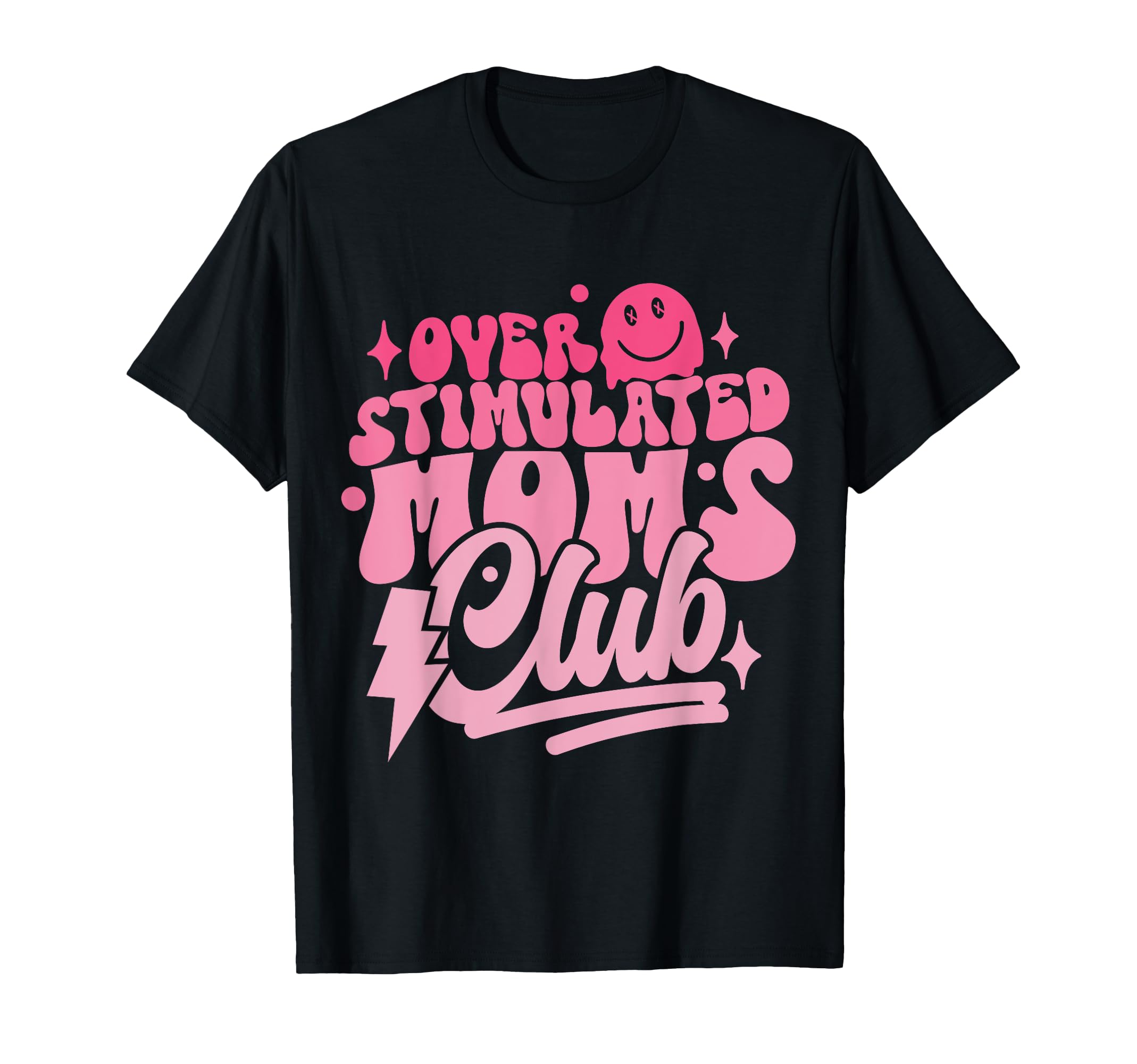 Overstimulated Moms Club Funny Mom T-Shirt - Novelty Apparel Unisex - T-Shirt, Sweatshirt, Hoodie