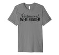 Professional Overthinker T-Shirt - Fun Novelty Design Unisex - T-Shirt, Sweatshirt, Hoodie