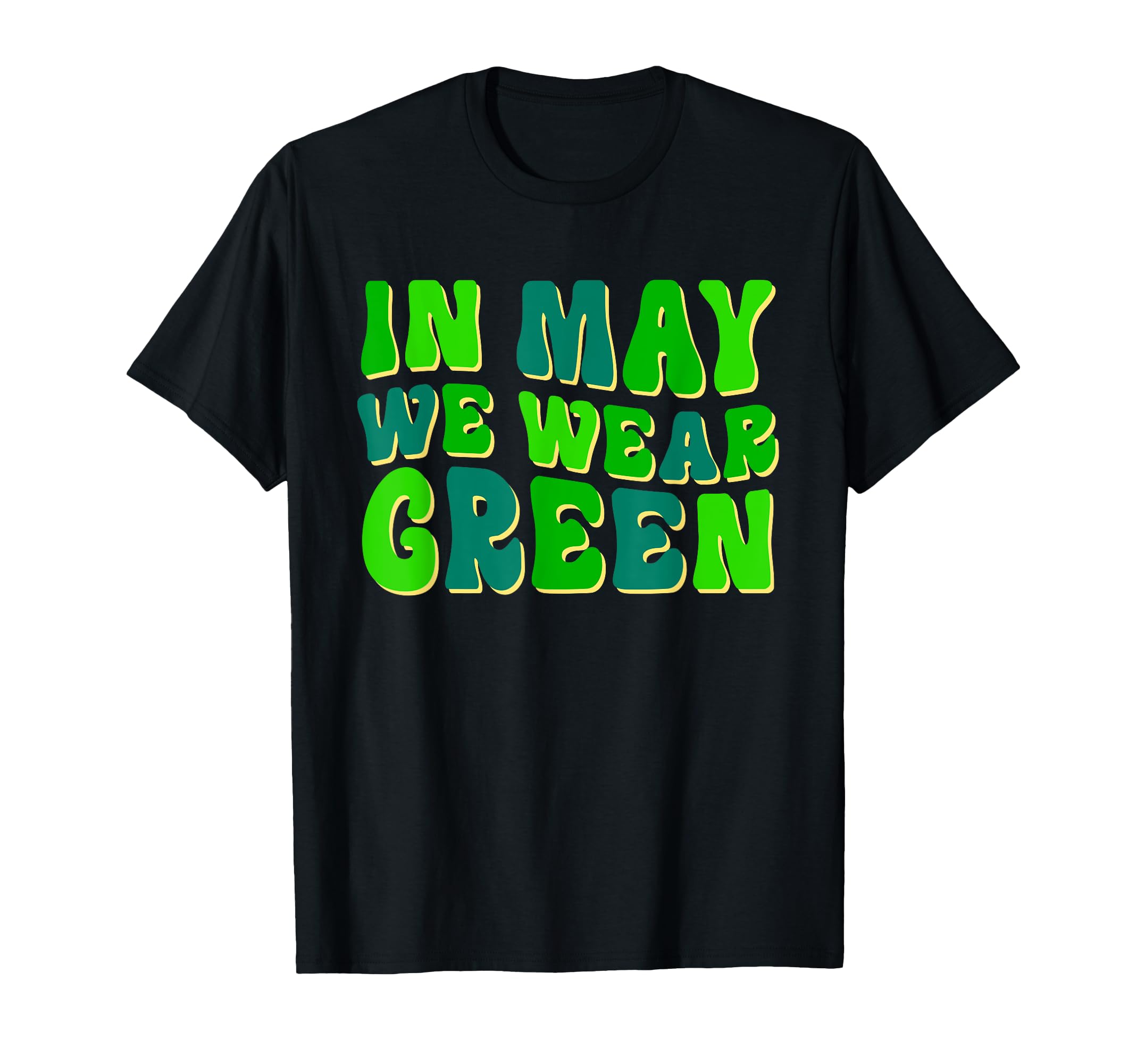 Mental Health Awareness Month End T-Shirt - Fun Novelty Design Men Women - T-Shirt, Sweatshirt, Hoodie