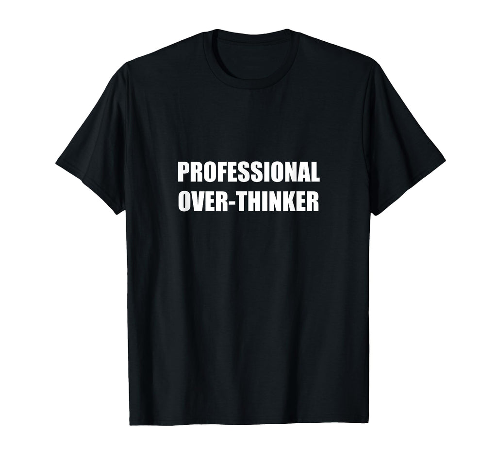 Funny Thinking Philosophy Sarcasm Hoodie - Aesthetic Graphic for Adults - T-Shirt, Sweatshirt, Hoodie