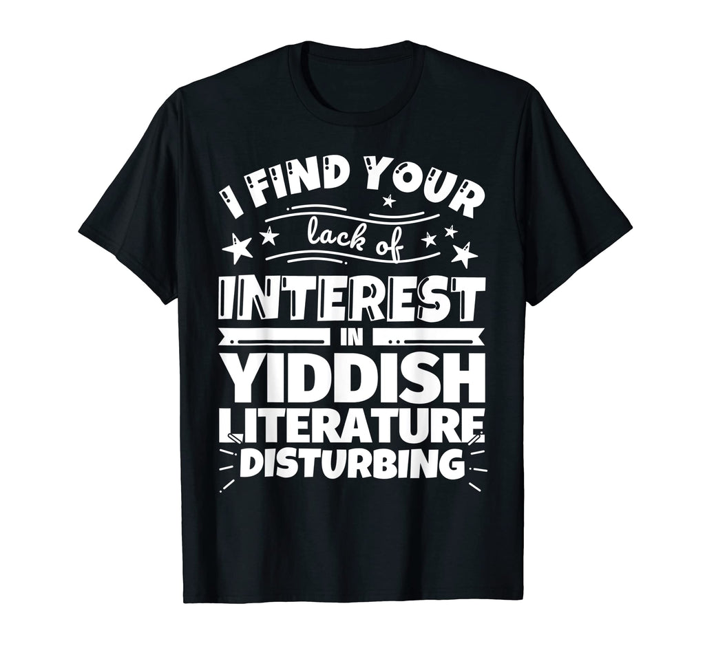 Yiddish Literature Funny Lack T-Shirt - Casual Everyday Wear Men Women - T-Shirt, Sweatshirt, Hoodie