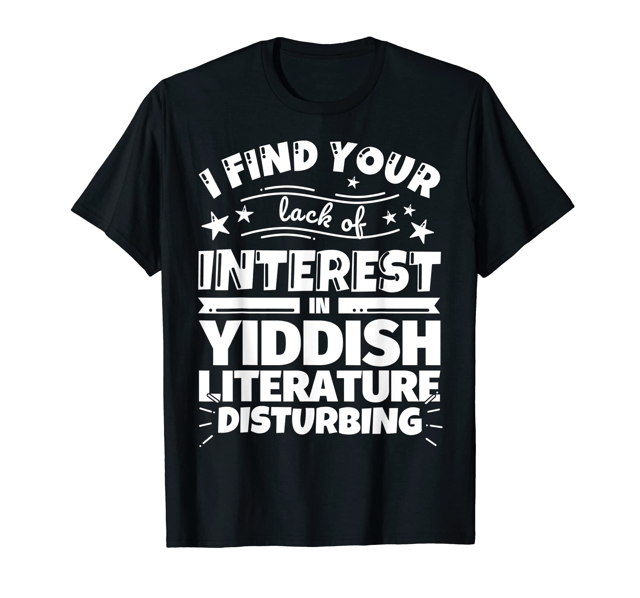 Yiddish Literature Funny Lack T-Shirt - Casual Everyday Wear Men Women - T-Shirt, Sweatshirt, Hoodie