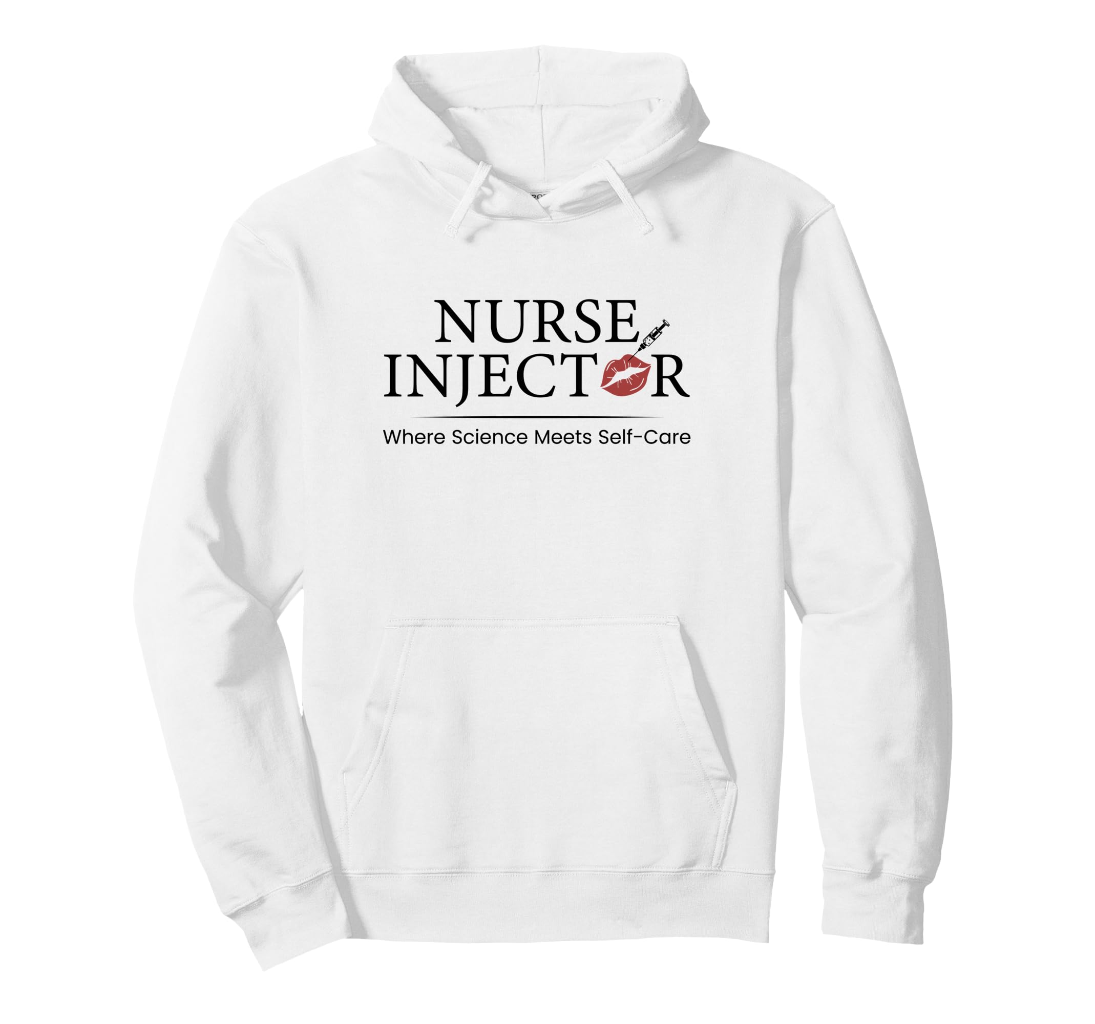 Nurse Injector Science Meets Self Hoodie - Streetwear Style for Adults - T-Shirt, Sweatshirt, Hoodie