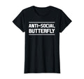 Womens Anti Social Butterfly T-Shirt - Graphic Print Men Women - T-Shirt, Sweatshirt, Hoodie