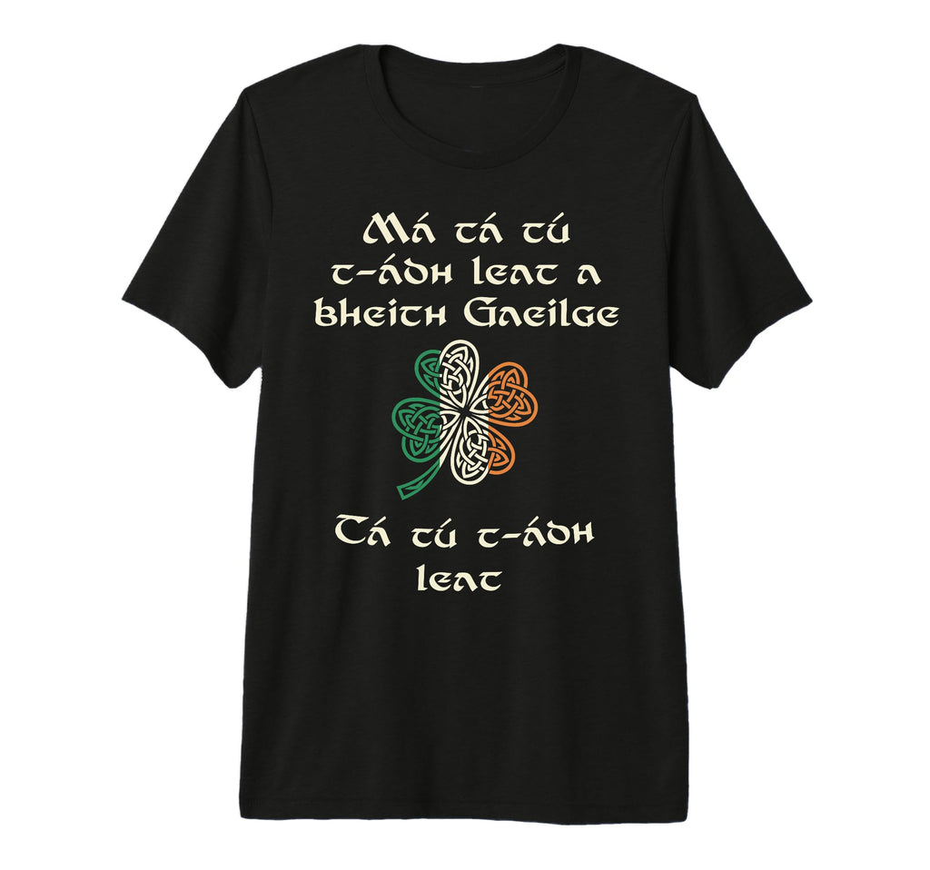 If Youre Lucky Enough To Be Irish T-Shirt - Novelty Apparel Men Women - T-Shirt, Sweatshirt, Hoodie