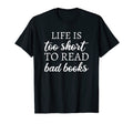Life Is Too Short To Read Bad Books T-Shirt - Minimalist Print Men Women - T-Shirt, Sweatshirt, Hoodie
