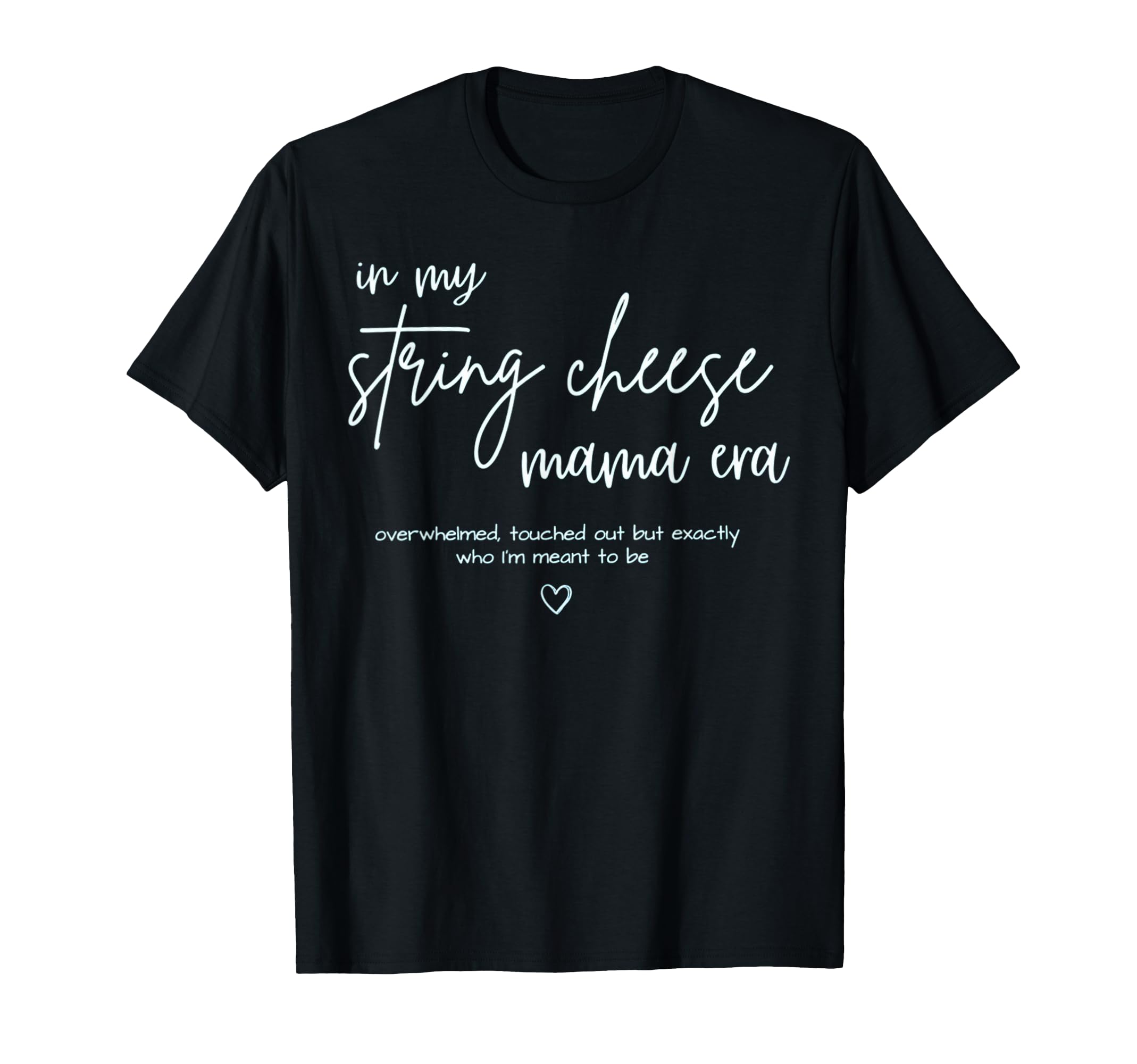 String Cheese Mama Era Funny T-Shirt - Trendy Graphic for Adults - T-Shirt, Sweatshirt, Hoodie