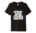 Trust Process Motivational Focus And T-Shirt - Graphic Print Men Women - T-Shirt, Sweatshirt, Hoodie