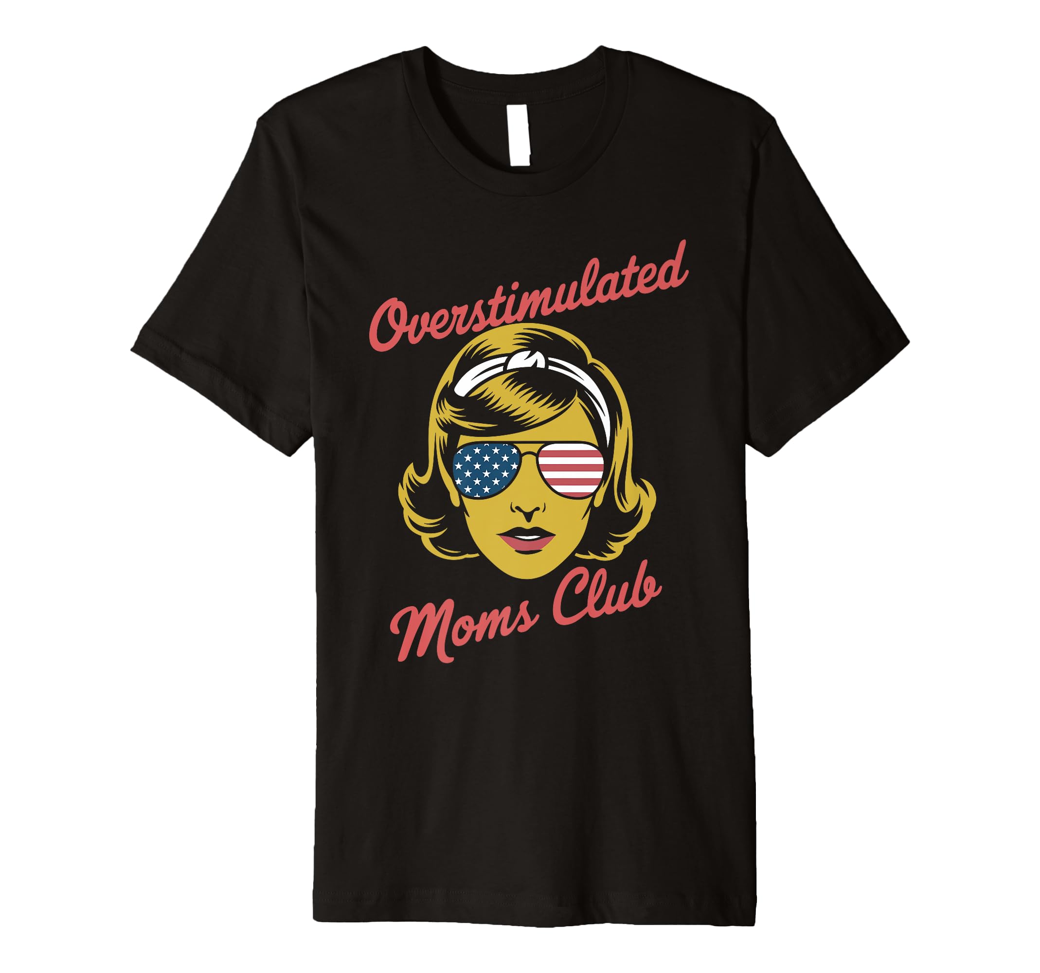 Overstimulated Moms Club Mothers T-Shirt - Casual Everyday Wear for Adults - T-Shirt, Sweatshirt, Hoodie