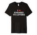 Romance Book Reader Bookish I Love Enemies T-Shirt - Unique Graphic Unisex - T-Shirt, Sweatshirt, Hoodie
