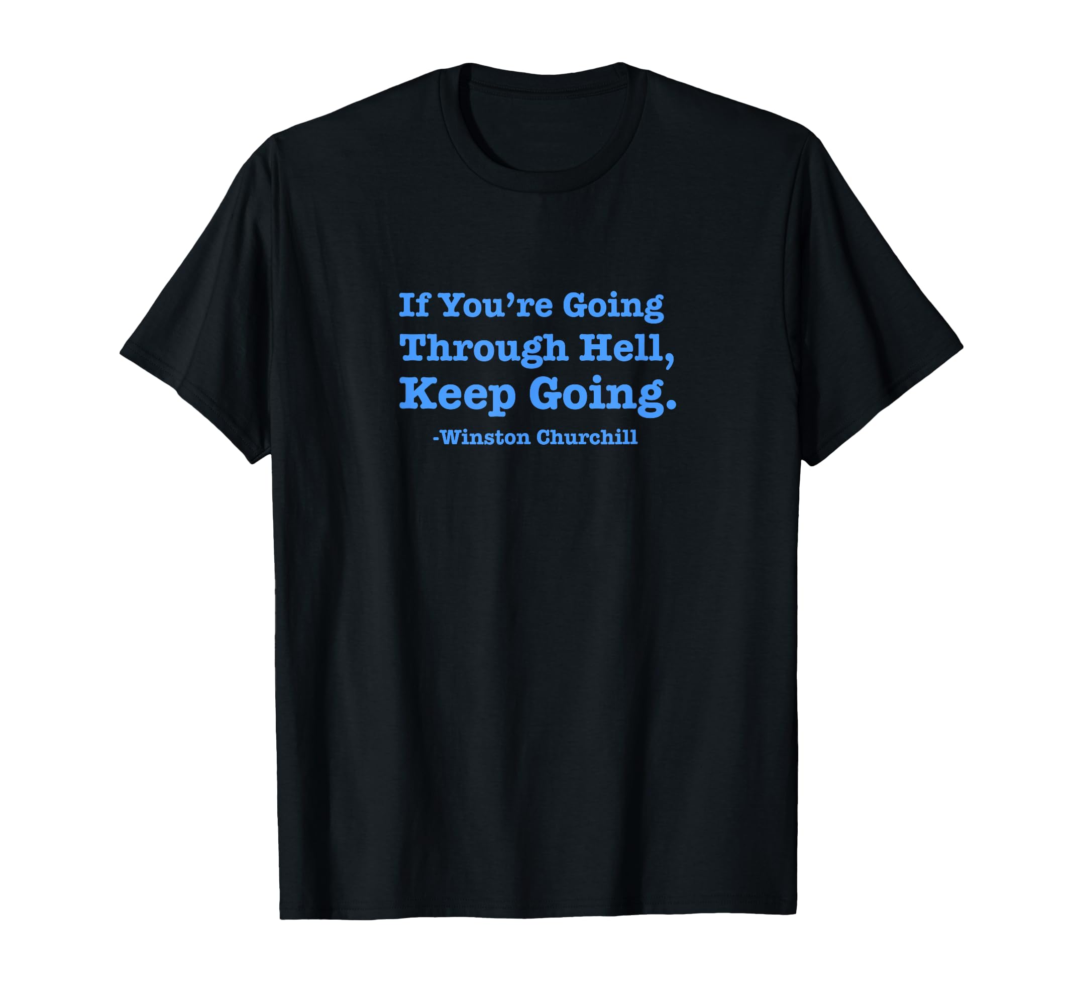 If Youre Going Through Hell Keep Going T-Shirt - Aesthetic Graphic Unisex - T-Shirt, Sweatshirt, Hoodie
