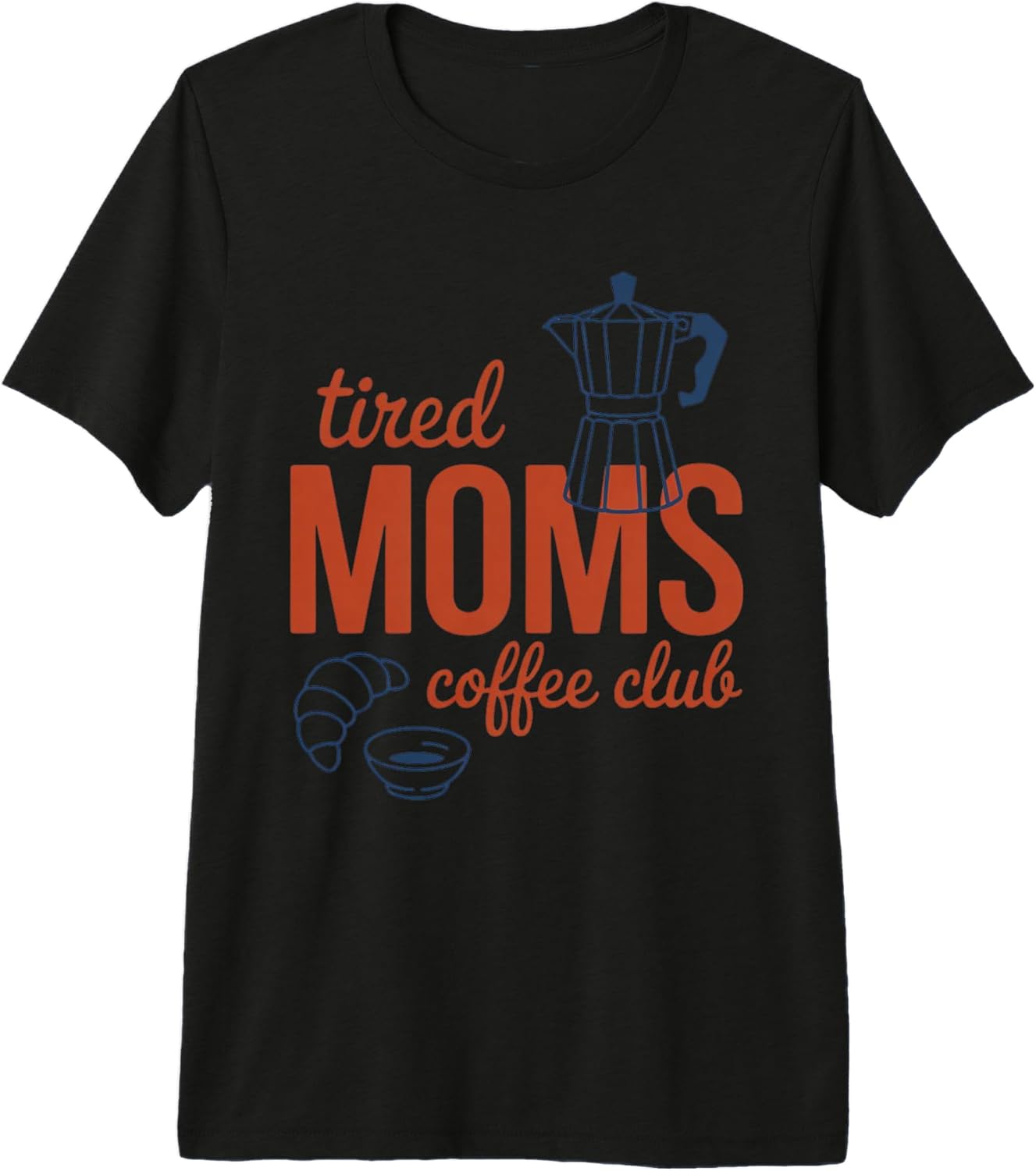 Retro Tired Mom Coffee Club 2 Mom Life Mothers Day Unisex T-shirt, Sweatshirt, Hoodie, Long Sleeve Tee - T-Shirt, Sweatshirt, Hoodie