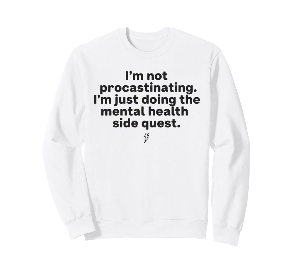 Procrastinating Mental Health Sweatshirt - Aesthetic Graphic for Adults - T-Shirt, Sweatshirt, Hoodie
