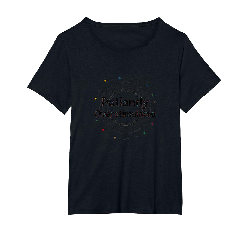 Patiently Overstimulated Whimsical T-Shirt - Unique Graphic Men Women - T-Shirt, Sweatshirt, Hoodie