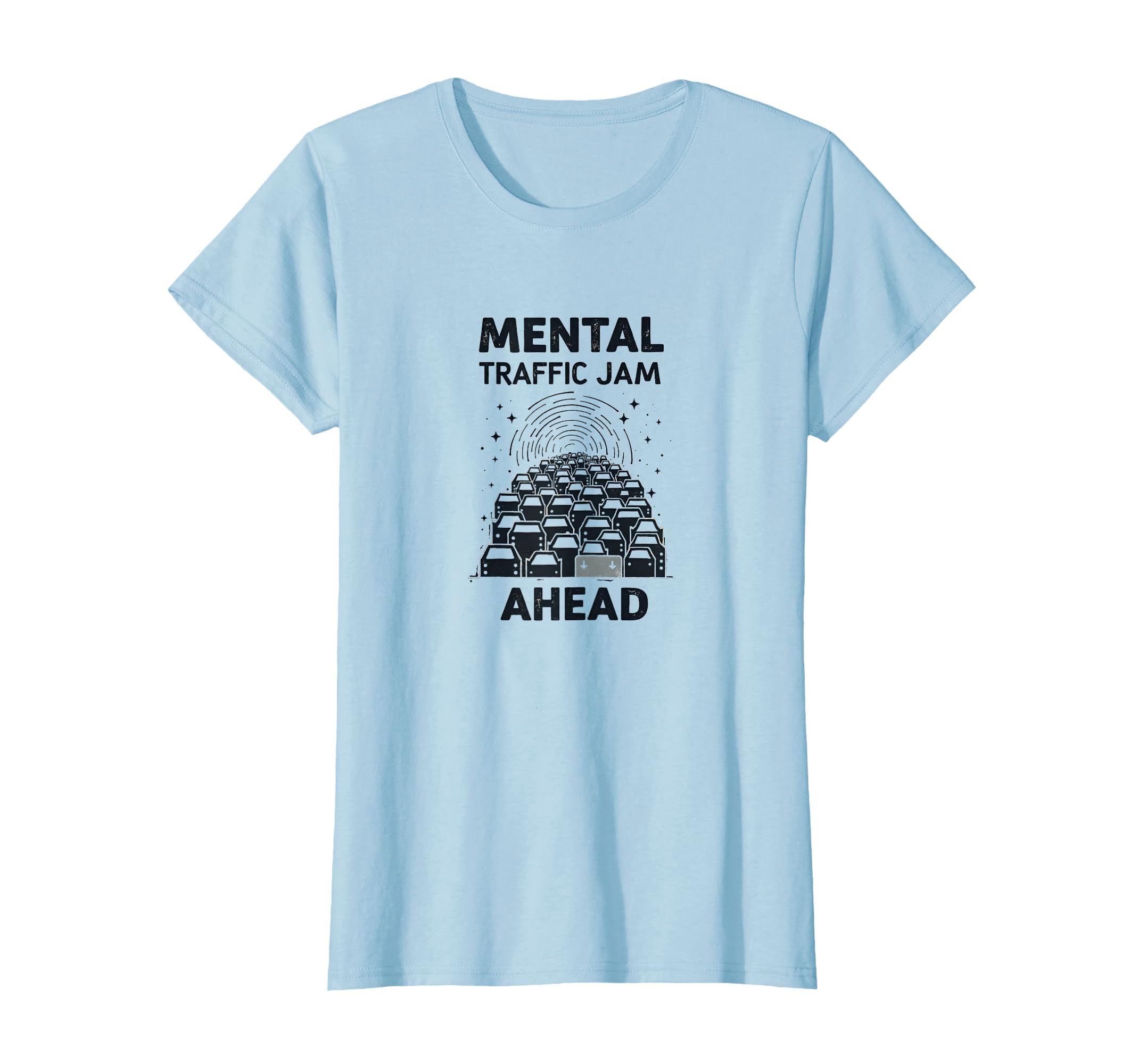 Mental Traffic Jam Ahead T-Shirt - Custom Art Print for Adults - T-Shirt, Sweatshirt, Hoodie