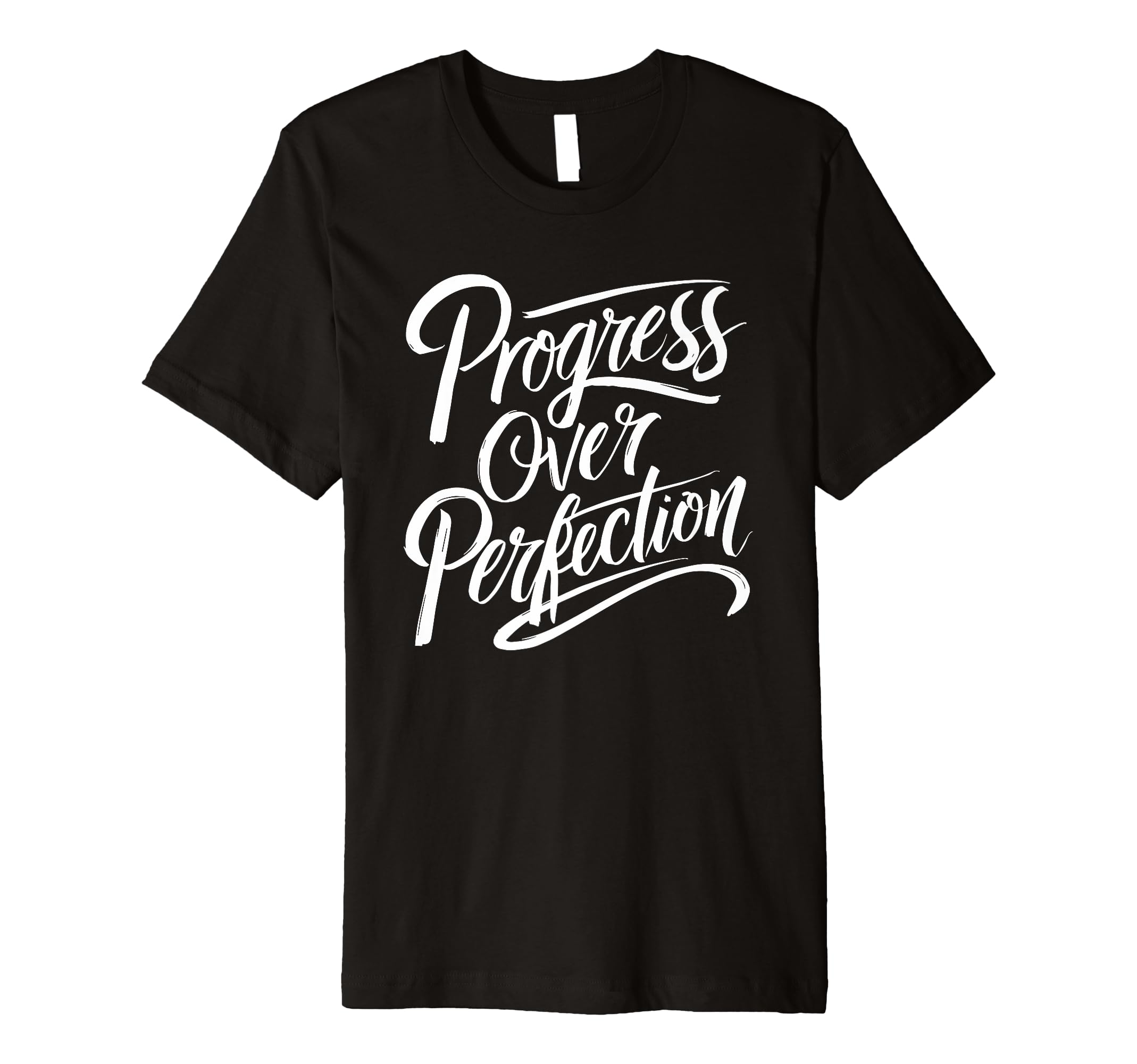 Progress Over Perfection Motivation T-Shirt - Trendy Graphic Unisex - T-Shirt, Sweatshirt, Hoodie