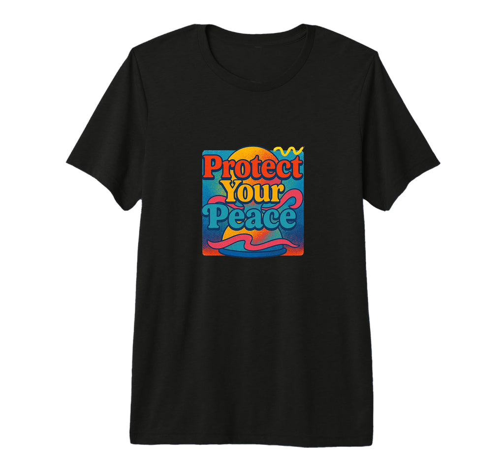 Protect Your Peace Mindful Energy T-Shirt - Unique Graphic for Adults - T-Shirt, Sweatshirt, Hoodie