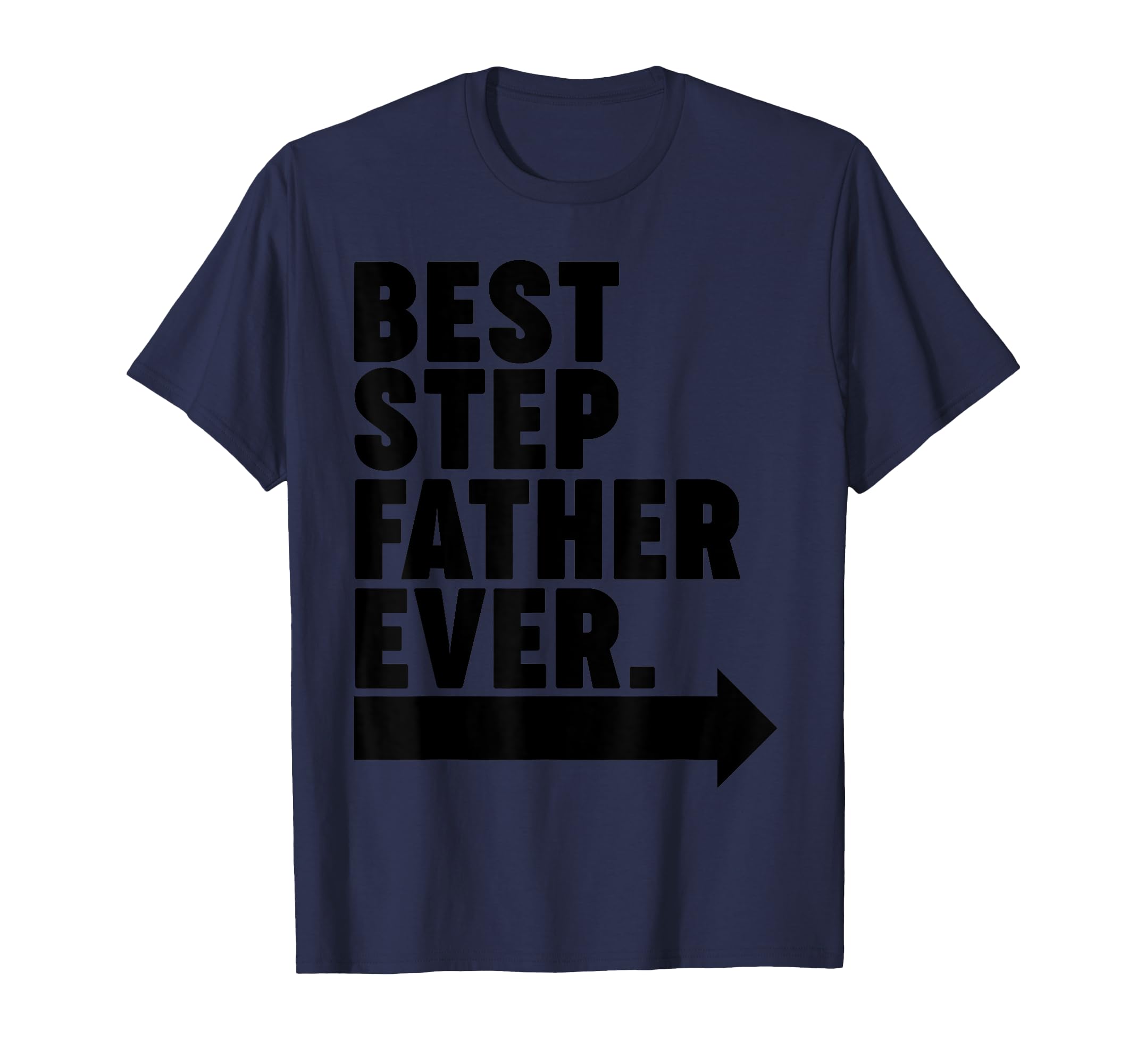 Best Step Father Ever T-Shirt - Streetwear Style for Adults - T-Shirt, Sweatshirt, Hoodie