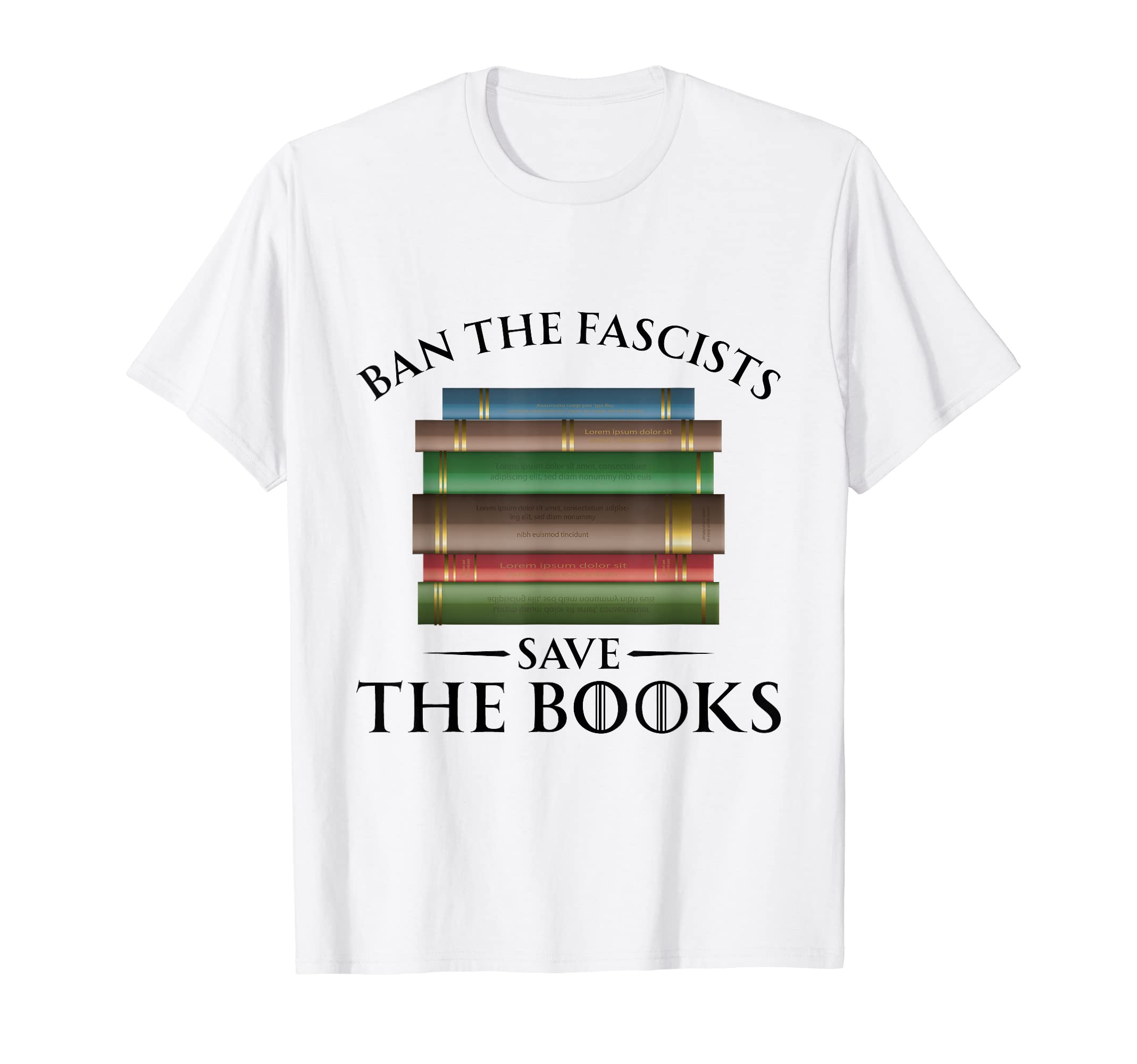 Ban Fascists Save Books Book T-Shirt - Casual Everyday Wear for Adults - T-Shirt, Sweatshirt, Hoodie