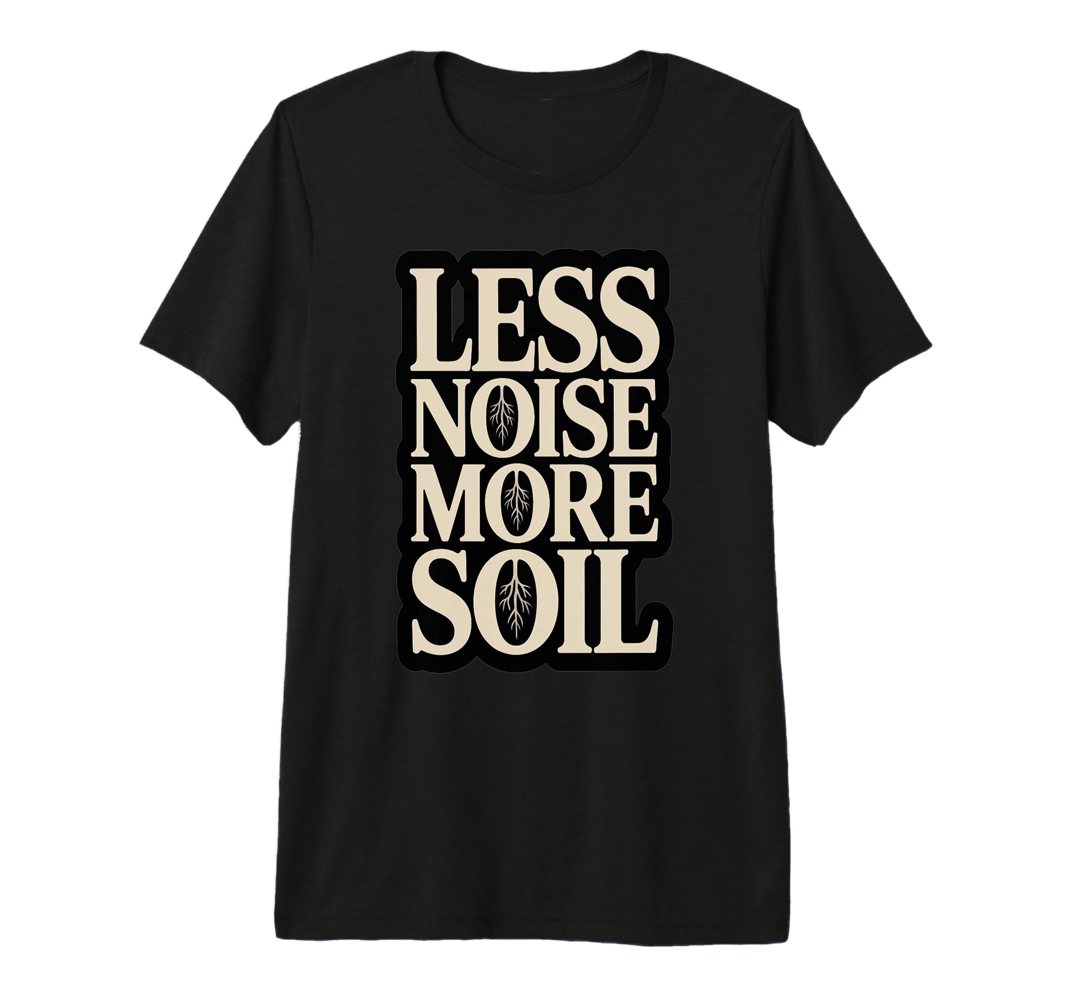 Less Noise More Soil Gardening Tri T-Shirt - Aesthetic Graphic Men Women - T-Shirt, Sweatshirt, Hoodie