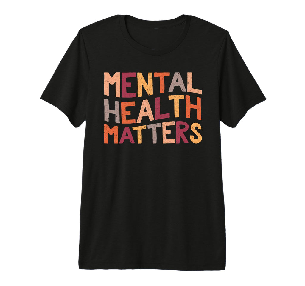 Mental Health Matters End Stigma Be T-Shirt - Unique Graphic for Adults - T-Shirt, Sweatshirt, Hoodie
