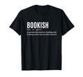 Bookish Definition Hilarious T-Shirt - Casual Everyday Wear Unisex - T-Shirt, Sweatshirt, Hoodie
