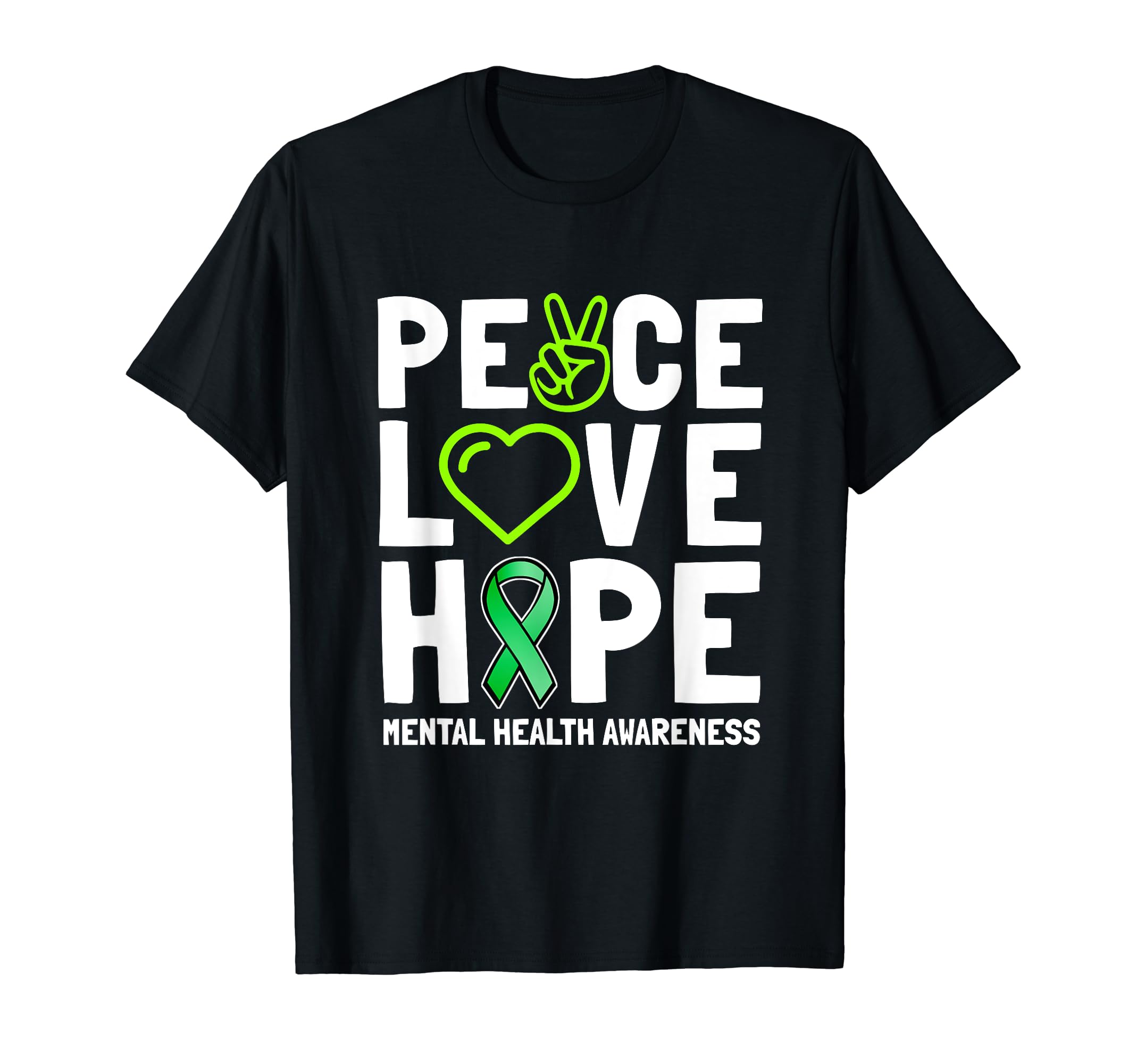 Peace Love Hope Green Ribbon Funny T-Shirt - Custom Art Print Unisex - T-Shirt, Sweatshirt, Hoodie