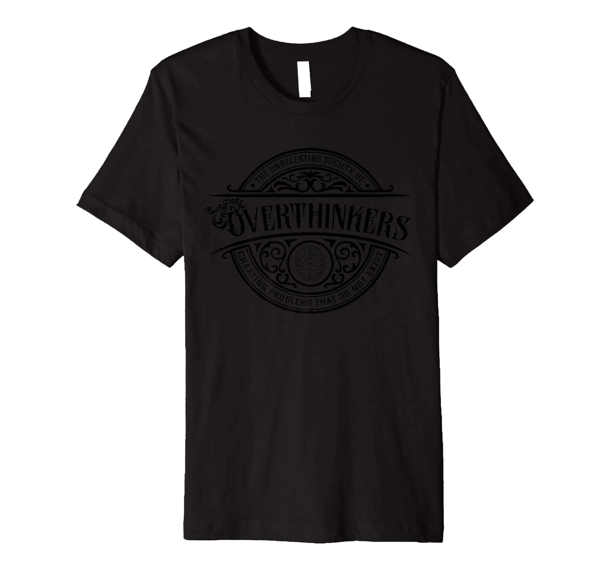 Unrelenting Society Overthinkers T-Shirt - Unique Graphic Unisex - T-Shirt, Sweatshirt, Hoodie