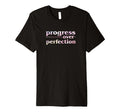 Progress Over Perfection T-Shirt - Aesthetic Graphic Unisex - T-Shirt, Sweatshirt, Hoodie
