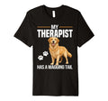Funny Therapy Service Dog Retriever T-Shirt - Graphic Print Unisex - T-Shirt, Sweatshirt, Hoodie