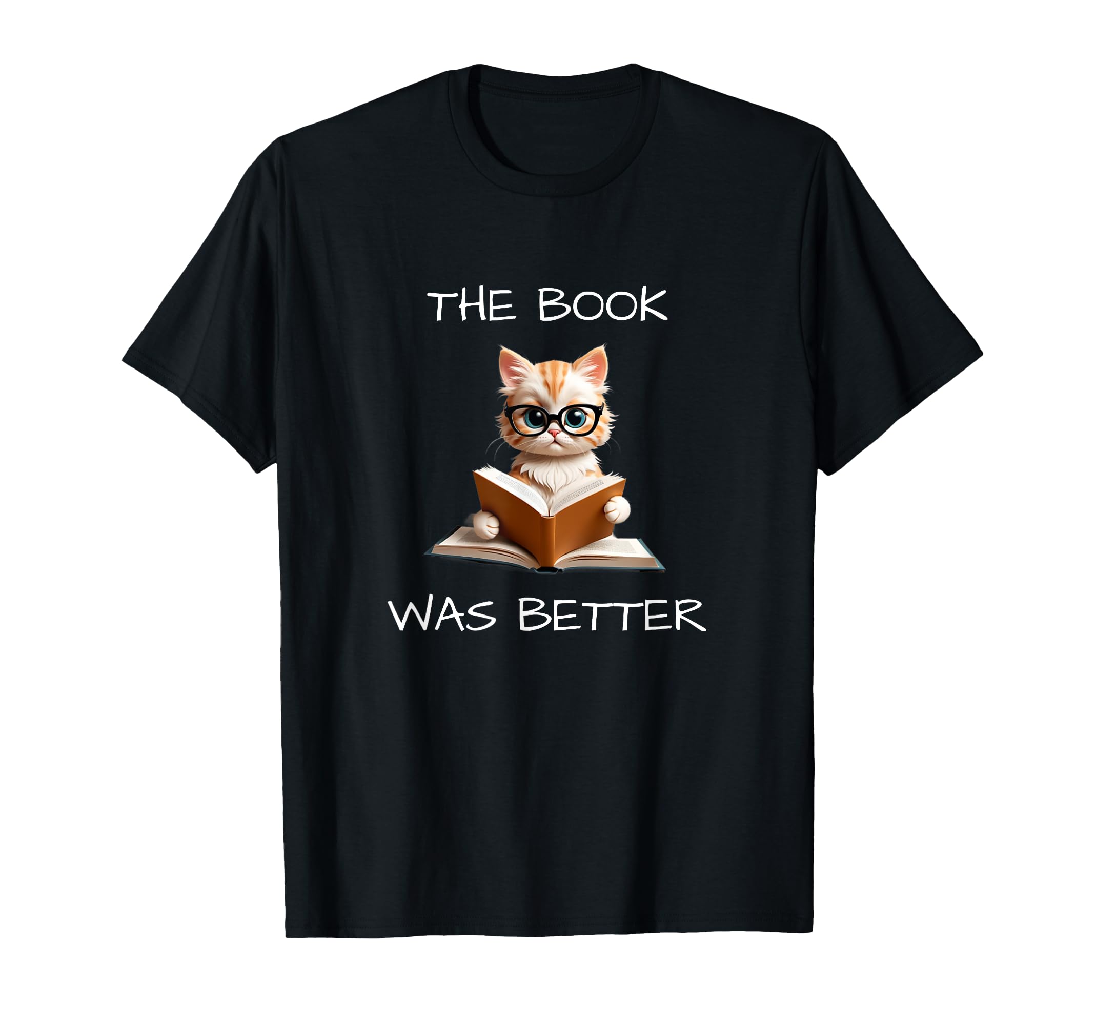 Book Was Better Literature Teacher T-Shirt - Trendy Graphic for Adults - T-Shirt, Sweatshirt, Hoodie