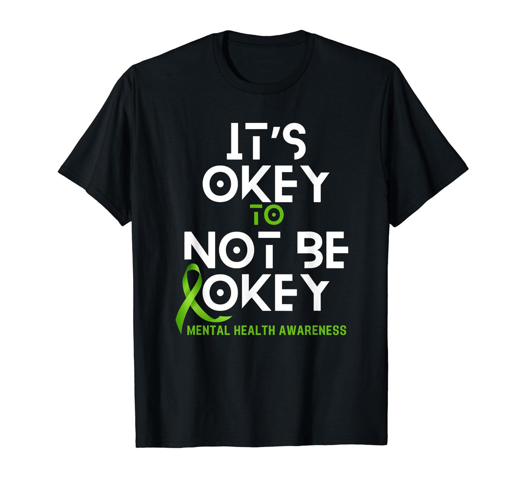 Its Okay To Not Be Okay Green Ribbon T-Shirt - Unique Graphic for Adults - T-Shirt, Sweatshirt, Hoodie