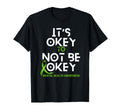 Its Okay To Not Be Okay Green Ribbon T-Shirt - Unique Graphic for Adults - T-Shirt, Sweatshirt, Hoodie