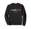 Humankind 70S Human Kind Be Both Sweatshirt - Casual Everyday Wear Unisex - T-Shirt, Sweatshirt, Hoodie