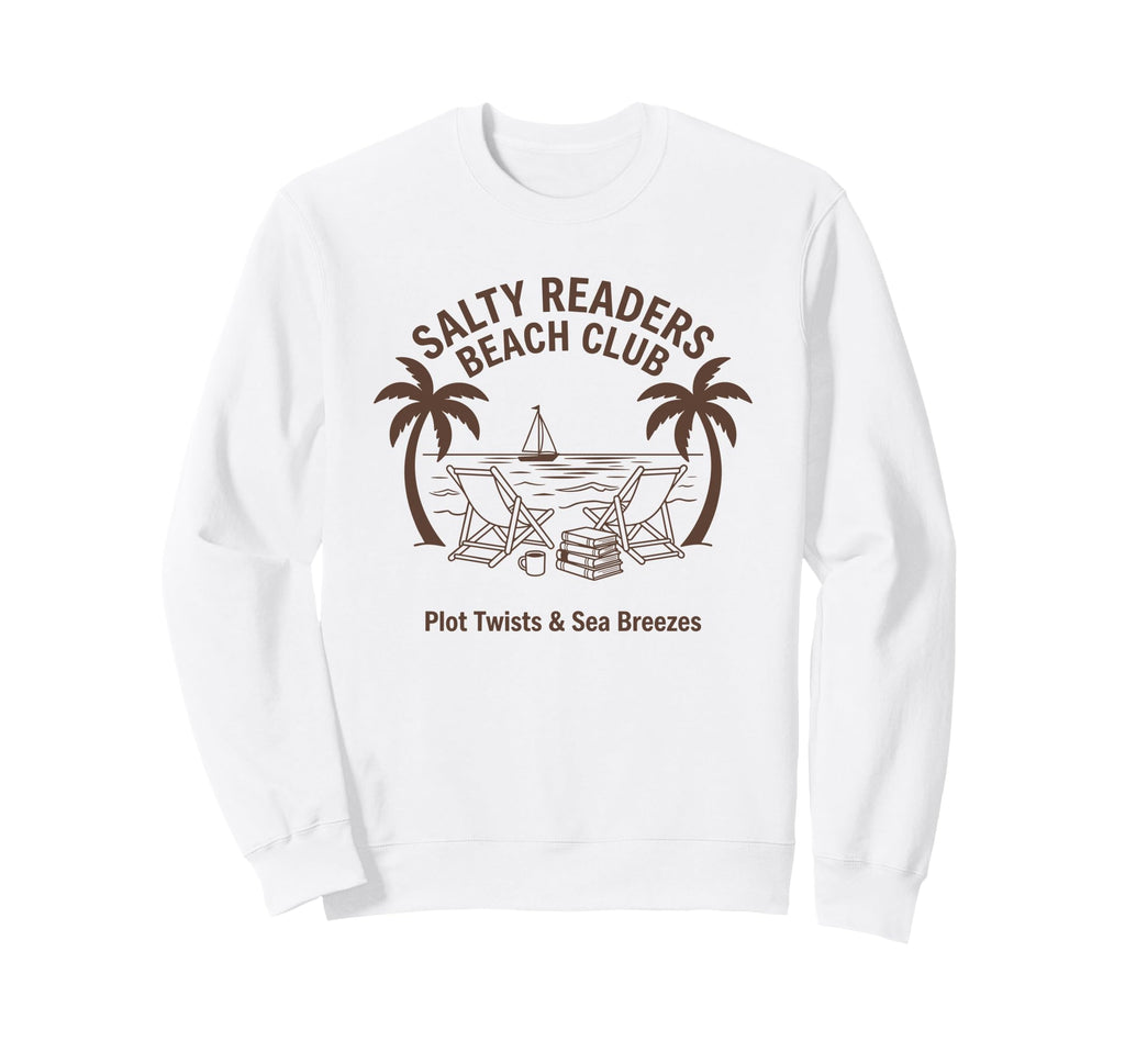 Salty Readers Beach Club Books Plot Sweatshirt - Unique Graphic for Adults - T-Shirt, Sweatshirt, Hoodie