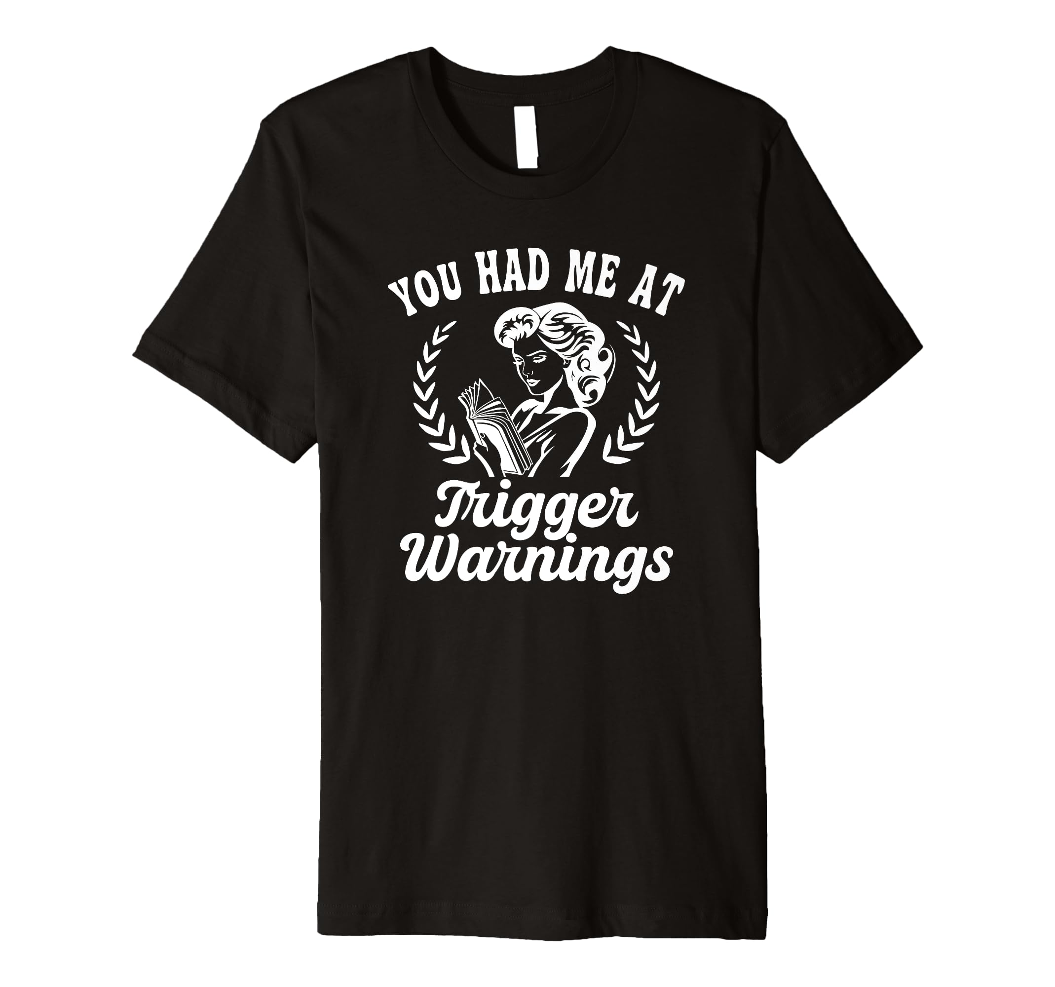 You Had Me Trigger Warnings Funny T-Shirt - Minimalist Print for Adults - T-Shirt, Sweatshirt, Hoodie