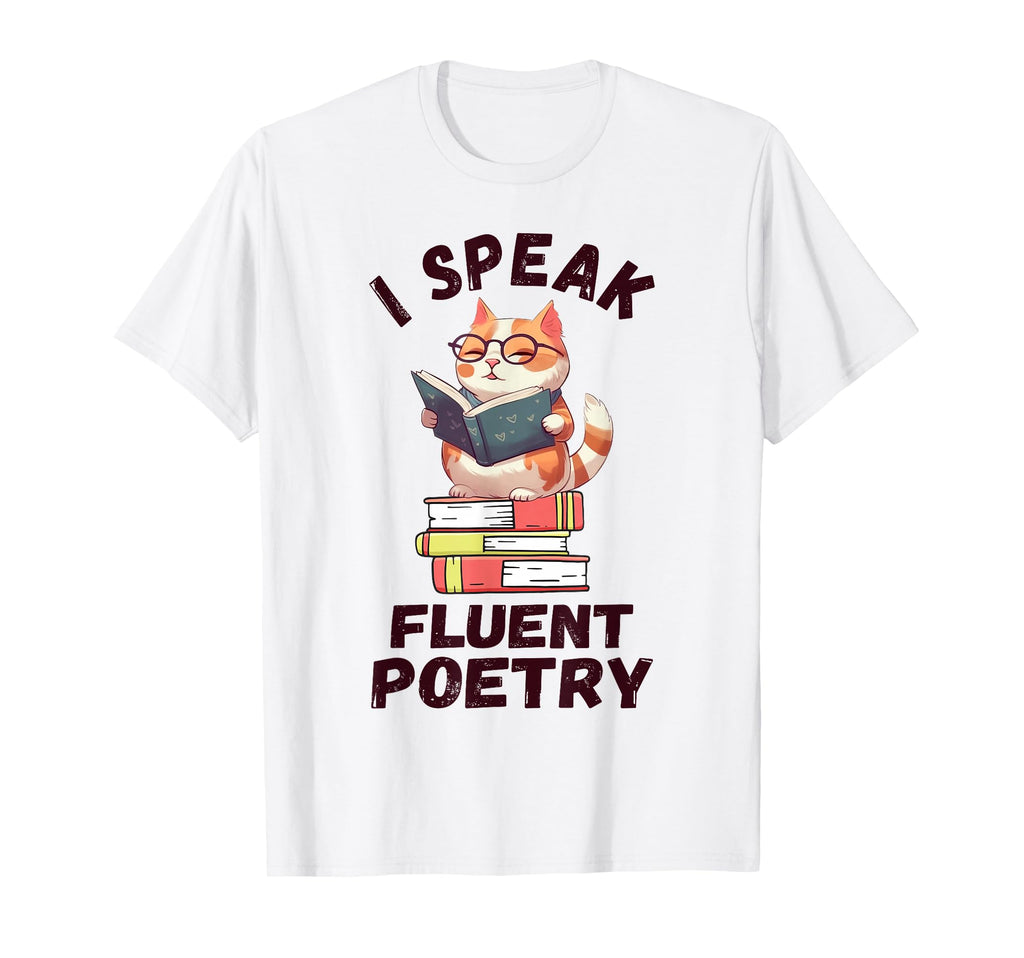 I Speak Fluent Poetry Poem T-Shirt - Minimalist Print for Adults - T-Shirt, Sweatshirt, Hoodie