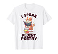 I Speak Fluent Poetry Poem T-Shirt - Minimalist Print for Adults - T-Shirt, Sweatshirt, Hoodie