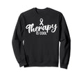 Therapy Is Mental Health Awareness Sweatshirt - Streetwear Style Unisex - T-Shirt, Sweatshirt, Hoodie