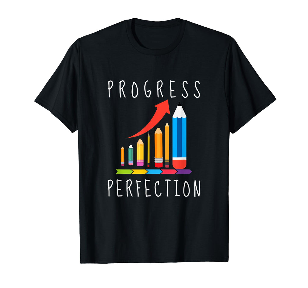 Progress Over Perfection Teaching Job Proud T-Shirt - Graphic Print Unisex - T-Shirt, Sweatshirt, Hoodie
