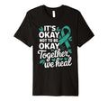 Its Okay To Not Be Okay World T-Shirt - Fun Novelty Design for Adults - T-Shirt, Sweatshirt, Hoodie