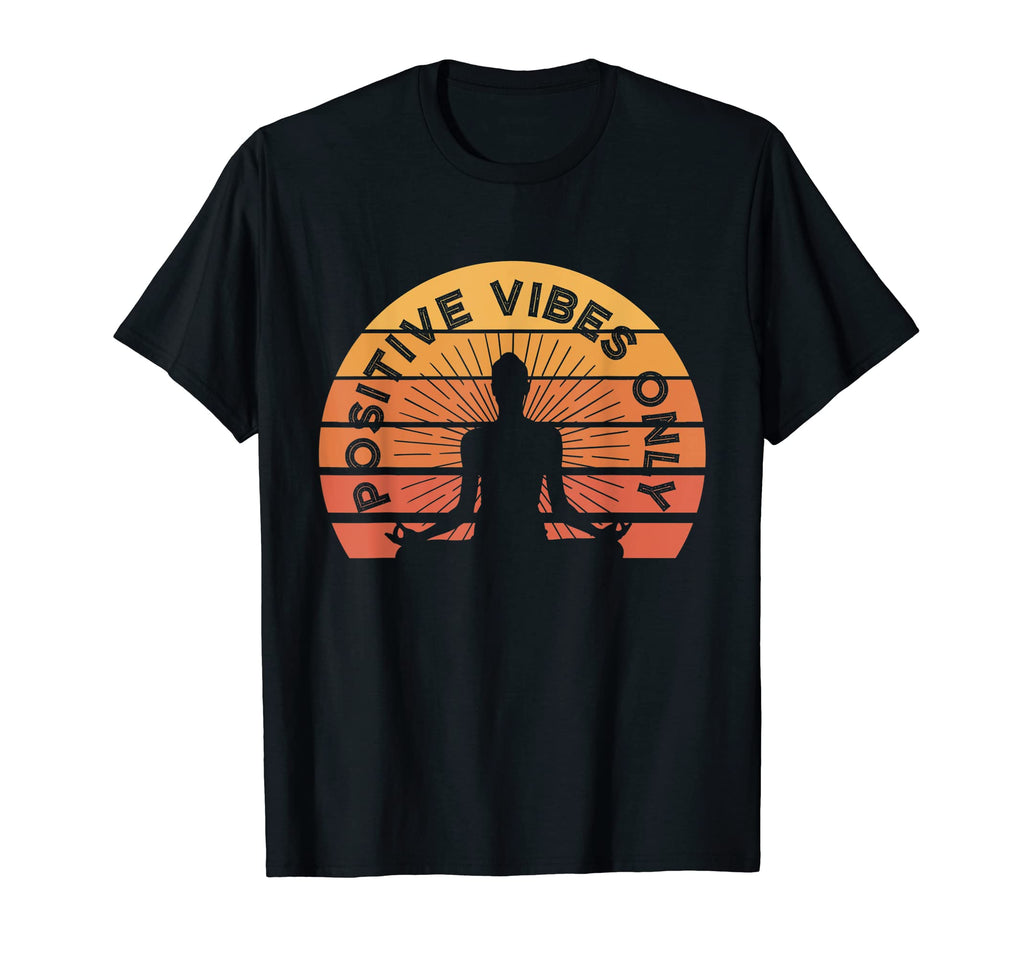 Positive Vibes Only Mindfulness T-Shirt - Streetwear Style for Adults - T-Shirt, Sweatshirt, Hoodie