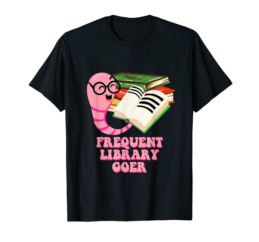 Frequent Library Goer Funny Bookworm T-Shirt - Trendy Graphic Men Women - T-Shirt, Sweatshirt, Hoodie