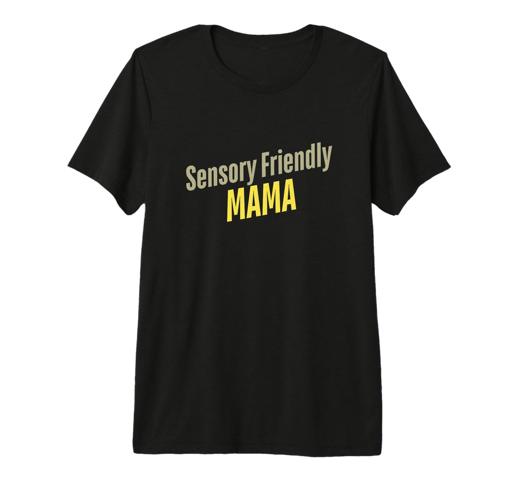 Sensory Friendly Mama Neurodivergent Mom T-Shirt - Unique Graphic Unisex - T-Shirt, Sweatshirt, Hoodie