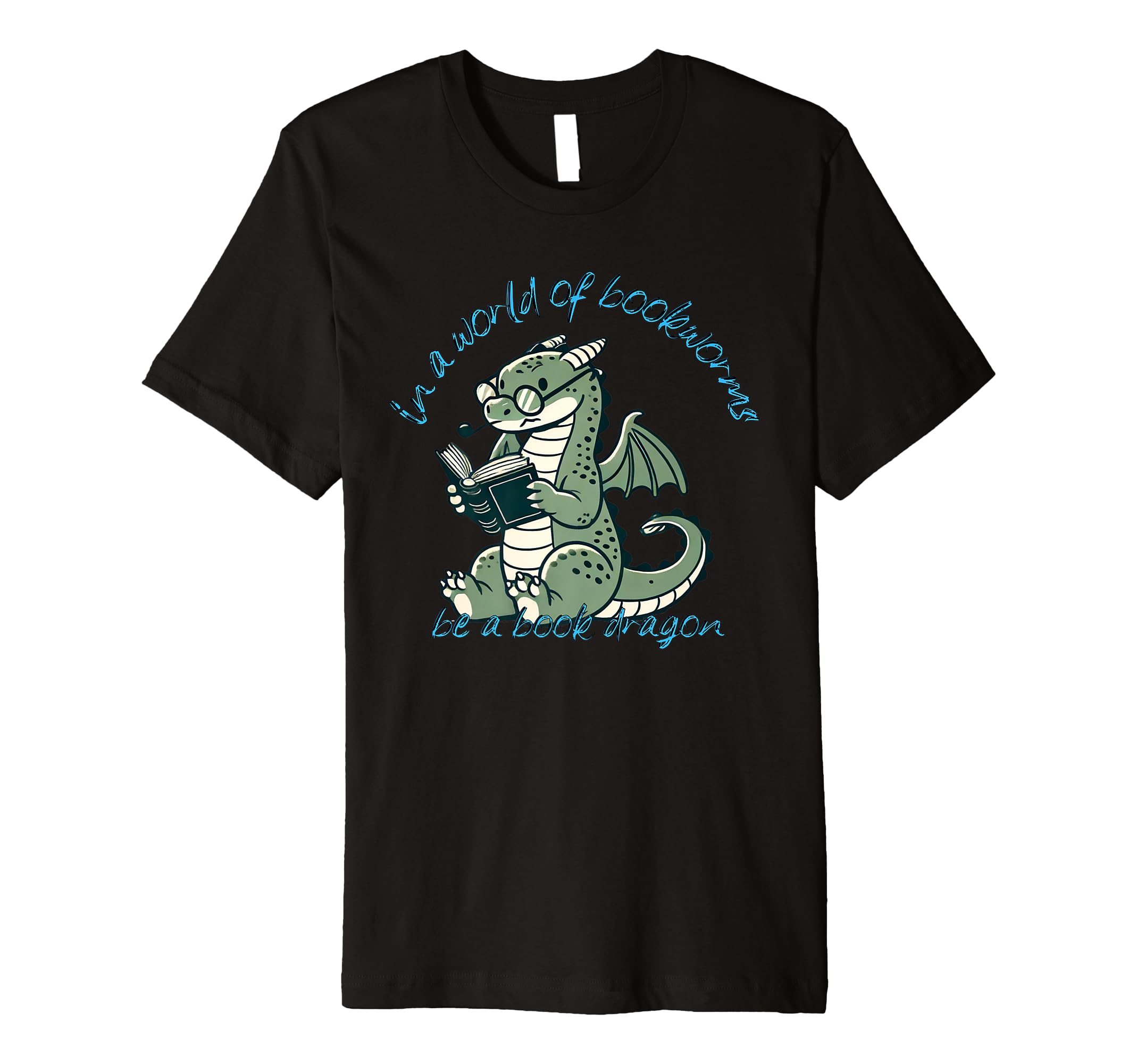 Dragon World Bookworms Be Book T-Shirt - Casual Everyday Wear for Adults - T-Shirt, Sweatshirt, Hoodie