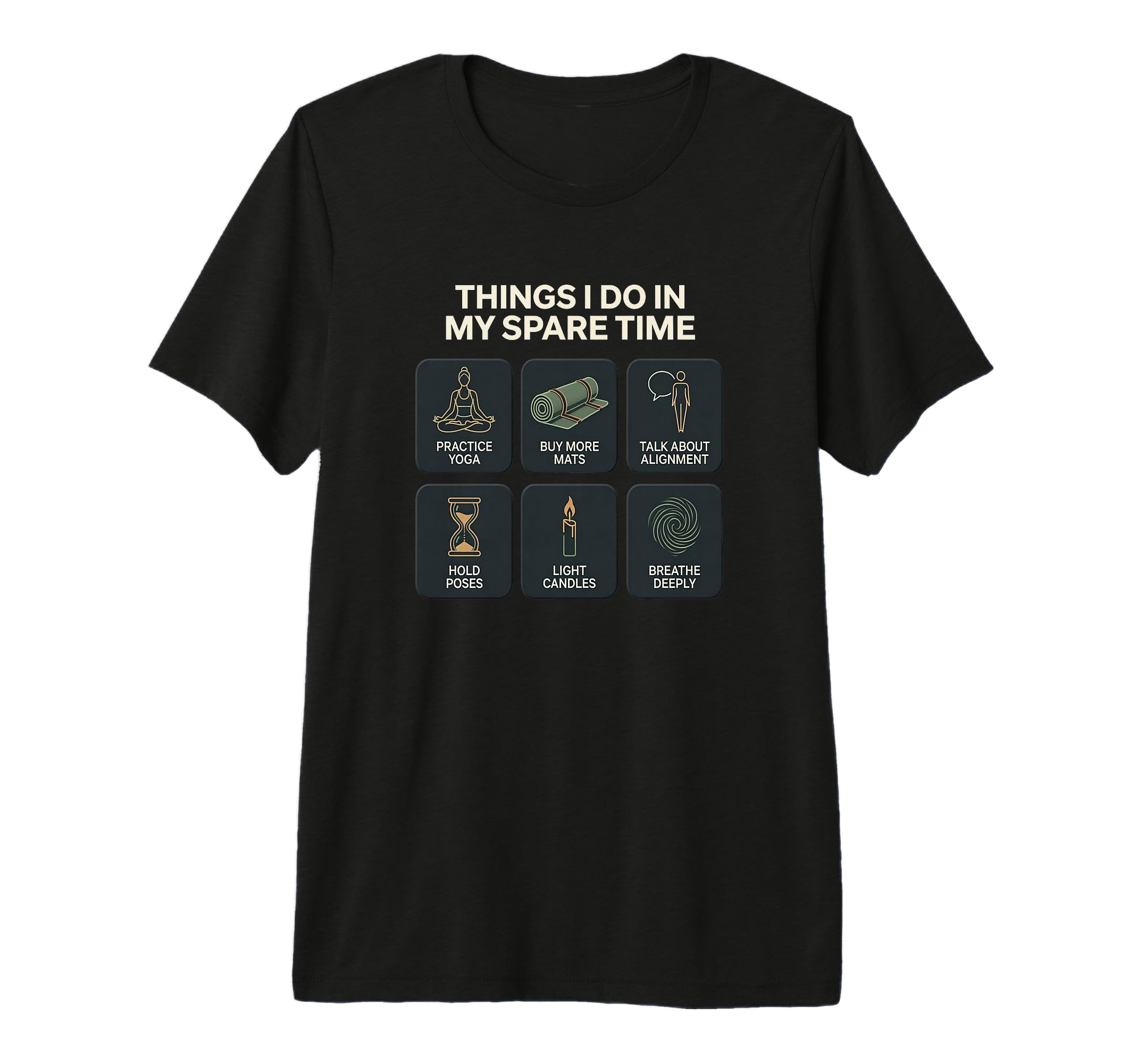 Yoga Things I Do My Spare Time Mindfulness T-Shirt - Trendy Graphic Unisex - T-Shirt, Sweatshirt, Hoodie