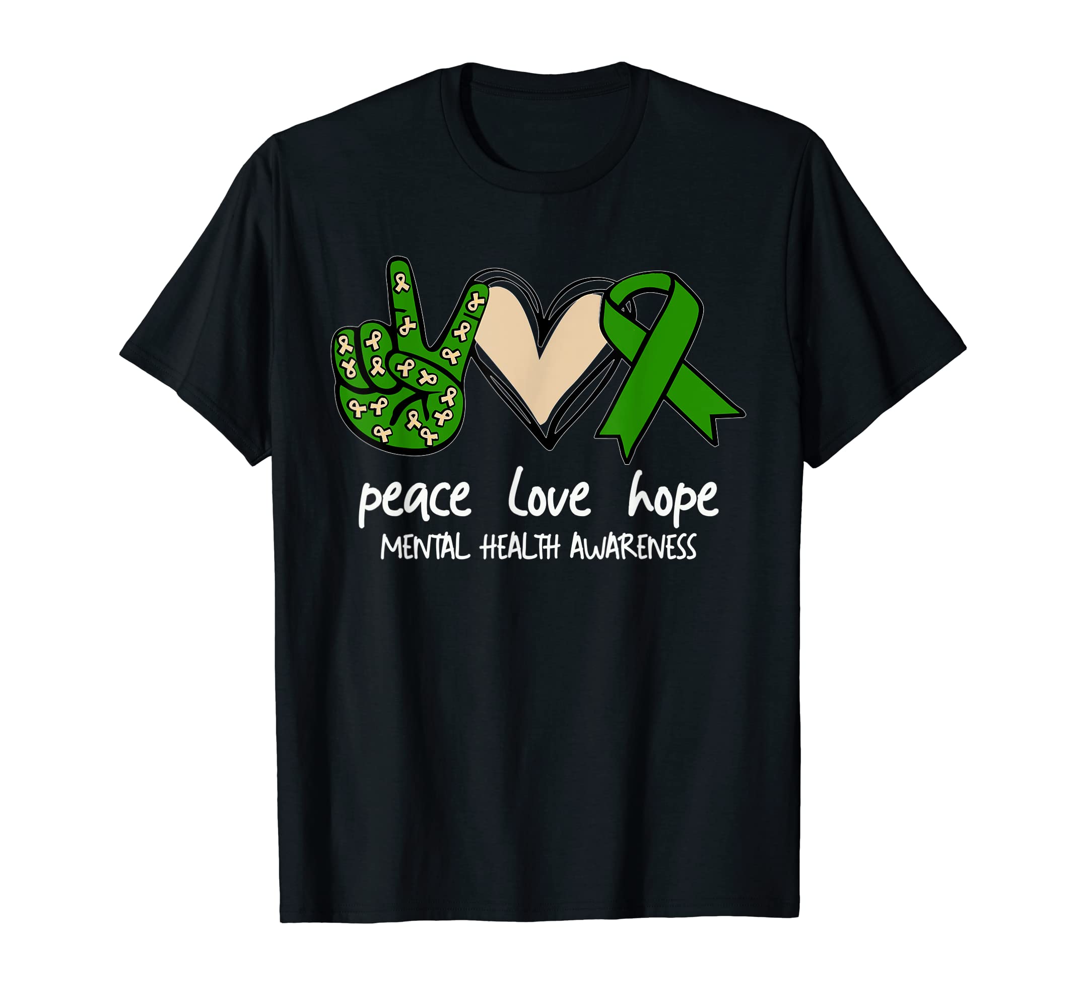 Green Ribbon Peace Love Hope Mental T-Shirt - Streetwear Style Men Women - T-Shirt, Sweatshirt, Hoodie