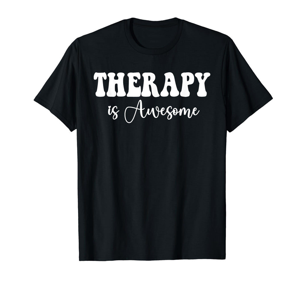Therapy Is Awesome Self Care Mental Health T-Shirt - Graphic Print Unisex - T-Shirt, Sweatshirt, Hoodie